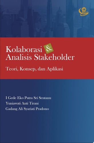 Kolaborasi dan Analisis Stakeholder: Teori, Konsep, dan Aplikasi