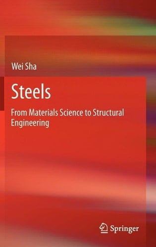 Steels From Materials Science to Structural Engineering