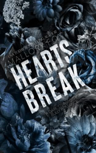 Hearts Break: Alternate Cover: A Dark Stepbrother Bully Romance (Wicked Hearts At War)