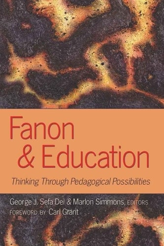 Fanon & Education Thinking Through Pedagogical Possibilities