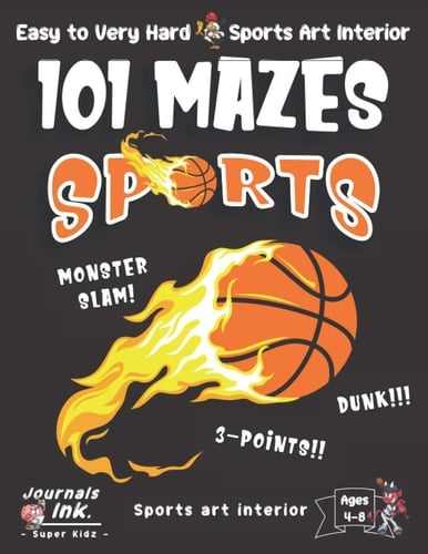 Sports Maze Book for Kids Ages 4-8 101 Puzzle Pages. Easy to Ultimate Level. Custom Sports Art Interior. SUPER KIDZ. Fire Blaze Basketball