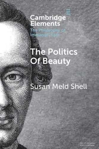 The Politics of Beauty A Study of Kant's Critique of Taste