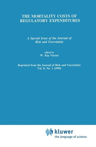 The Mortality Costs of Regulatory Expenditures A Special Issue of the Journal of Risk and Uncertainty