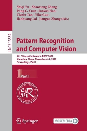 Pattern Recognition and Computer Vision 5th Chinese Conference, PRCV 2022, Shenzhen, China, November 4–7, 2022, Proceedings, Part I