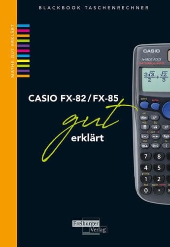 CASIO FX-82/ FX-85 gut erklärt