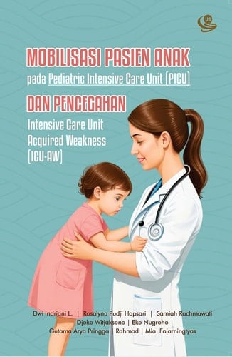 Mobilisasi Pasien Anak Pada Pediatric Intensive Care Unit (PICU) Dan Pencegahan Intensive Care Unit Acquired Weakness (ICU-AW)