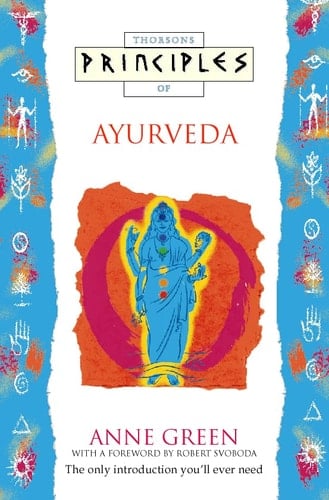 Ayurveda The Only Introduction You'll Ever Need
