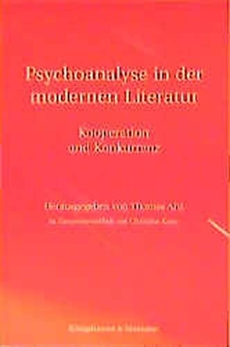 Psychoanalyse in der modernen Literatur: Kooperation und Konkurrenz (German Edition)