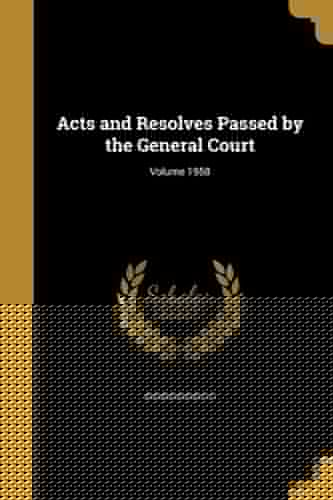 Acts and Resolves Passed by the General Court; Volume 1958