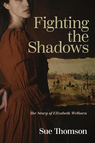 Fighting the Shadows The Story of Elizabeth Welborn