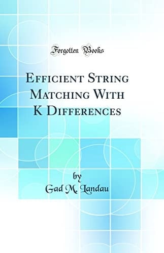 Efficient String Matching with K Differences (Classic Reprint)