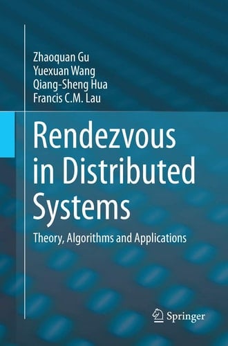 Rendezvous in Distributed Systems Theory, Algorithms and Applications