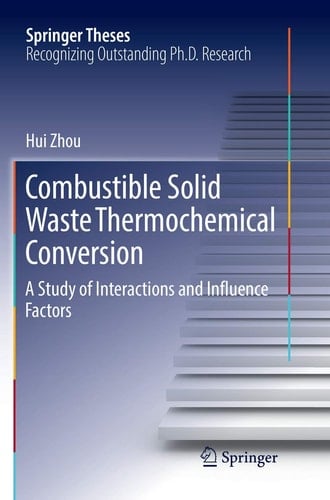 Combustible Solid Waste Thermochemical Conversion A Study of Interactions and Influence Factors
