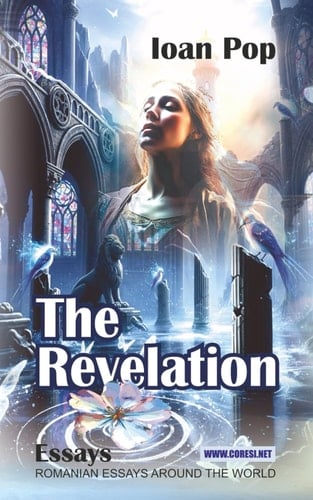 The Revelation: Essays (Romanian Essays Around the World)