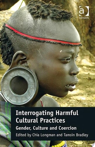 Interrogating Harmful Cultural Practices Gender, Culture and Coercion