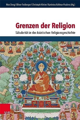 Grenzen der Religion Säkularität in der Asiatischen Religionsgeschichte
