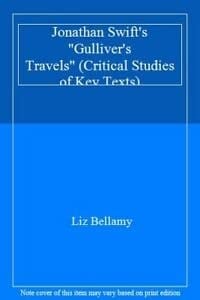 Jonathan Swift's " Gulliver's Travels " (Critical Studies of Key Texts)