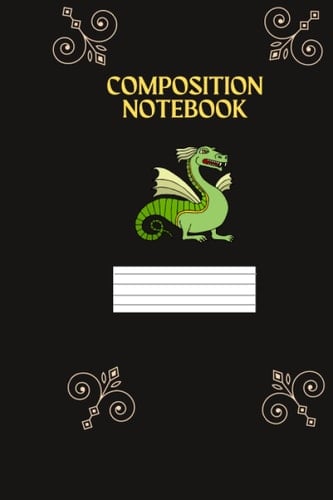 Dragon Composition Notebook: Composition Notebook for Writing