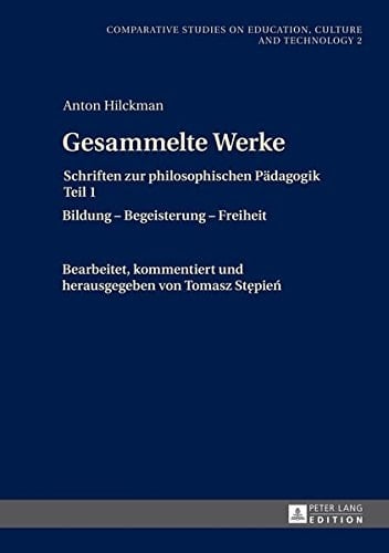 Gesammelte Werke Schriften Zur Philosophischen Paedagogik Teil 1- Bildung - Begeisterung - Freiheit