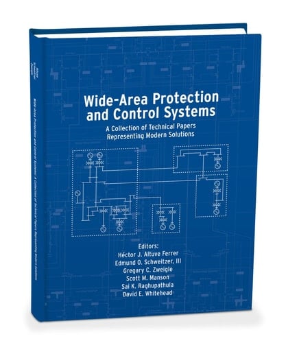 Wide-Area Protection and Control Systems A Collection of Technical Papers Representing Modern Solutions
