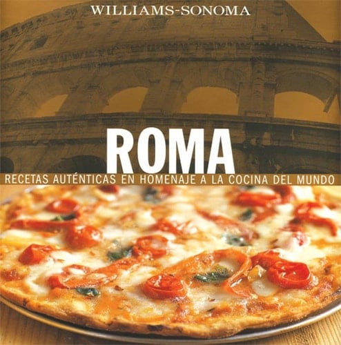 Roma Recetas Autenticas en Homenaje A Los Alimentos Del Mundo