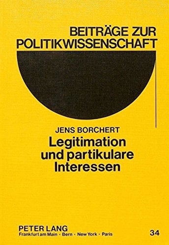 Legitimation und partikulare Interessen: Zur gesellschaftlichen Funktion und institutionellen Struktur des Kongresses im amerikanischen ... zur Politikwissenschaft) (German Edition)