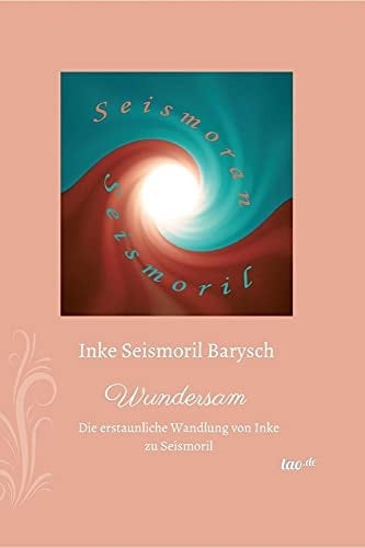 Wundersam Die erstaunliche Wandlung von Inke zu Seismoril