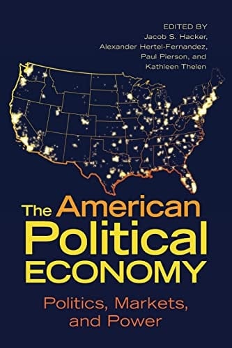 The American Political Economy Politics, Markets, and Power