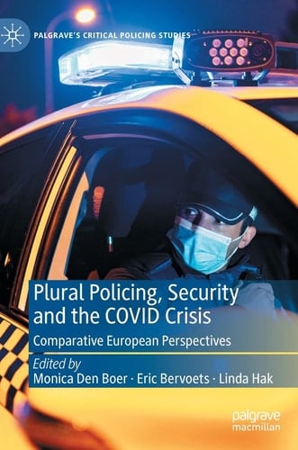 Plural Policing, Security and the COVID Crisis Comparative European Perspectives