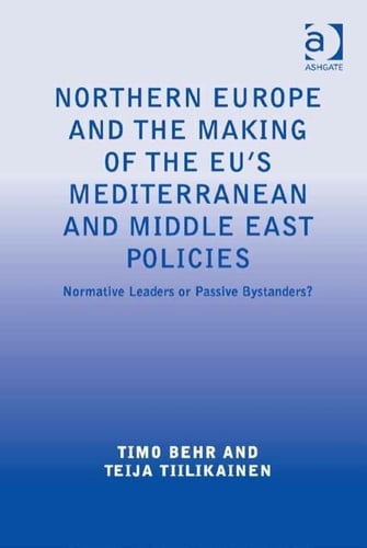 Northern Europe and the Making of the EU's Mediterranean and Middle East Policies