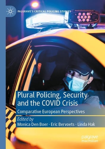 Plural Policing, Security and the COVID Crisis Comparative European Perspectives