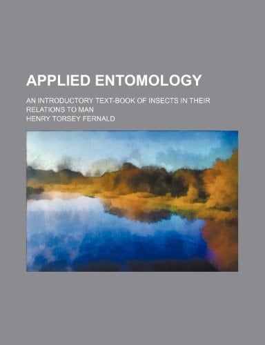 Applied entomology; an introductory text-book of insects in their relations to man