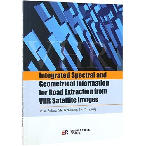 Integrated Spectral and Geometrical Information for Road Extraction from VHR Satellite Images