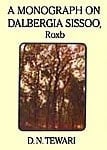 A Monograph on Dalbergia Sissoo Roxb