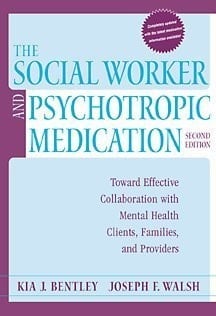 The Social Worker and Psychotropic Medication: Toward Effective Collaboration with Mental Health Clients, Families, and Providers