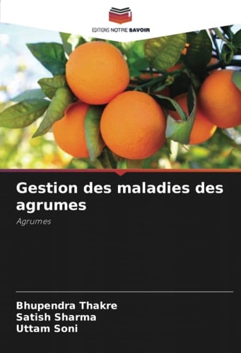 Gestion des maladies des agrumes: Agrumes (French Edition)