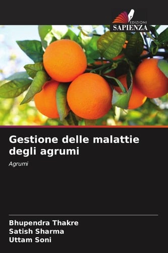 Gestione delle malattie degli agrumi: Agrumi (Italian Edition)