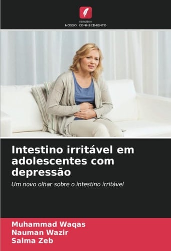 Intestino irritável em adolescentes com depressão: Um novo olhar sobre o intestino irritável (Portuguese Edition)