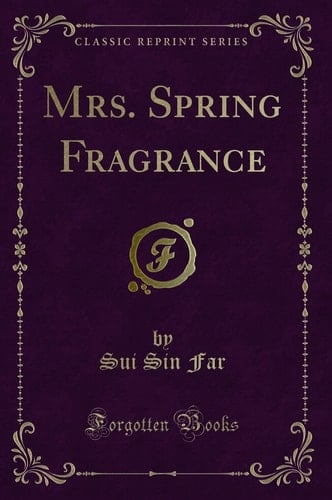 Mrs. Spring Fragrance (Classic Reprint)