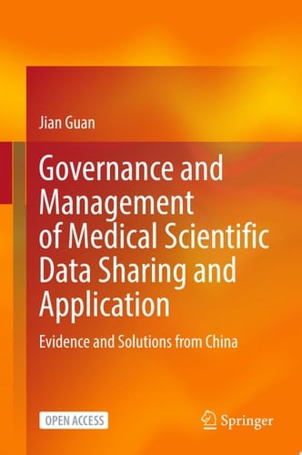 Governance and Management of Medical Scientific Data Sharing and Application Evidence and Solutions from China