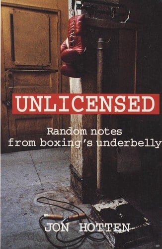 Unlicensed Random Notes from Boxing's Underbelly