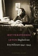 Het verstoorde leven dagboek van Etty Hillesum 1941-1943
