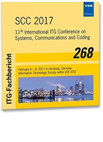 SCC 2017 11th International ITG Conference on Systems, Communications, and Coding, February 6-9, 2017 in Hamburg, Germany