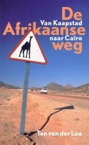 De Afrikaanse weg van Kaapstad tot Caïro