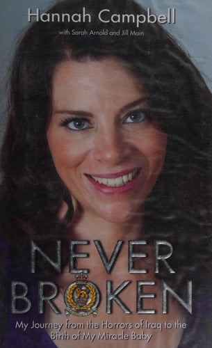 Never Broken My Journey from the Horrors of Iraq to the Birth of My Miracle Baby