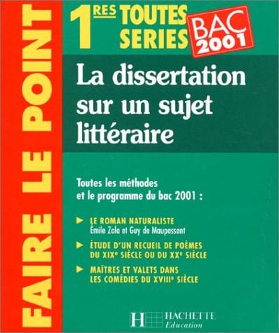 1ères La dissertation sur un sujet littéraire. Edition 2001