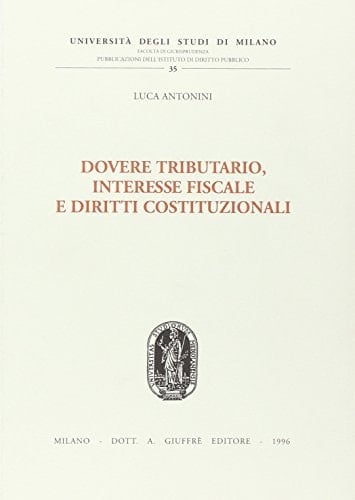 Dovere tributario, interesse fiscale e diritti costituzionali