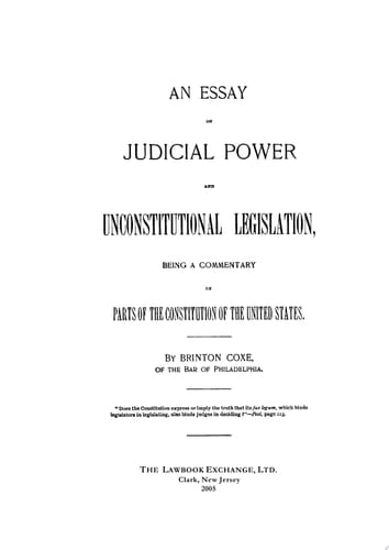 An Essay on Judicial Power and Unconstitutional Legislation Being a Commentary on Parts of the Constitution of the United States