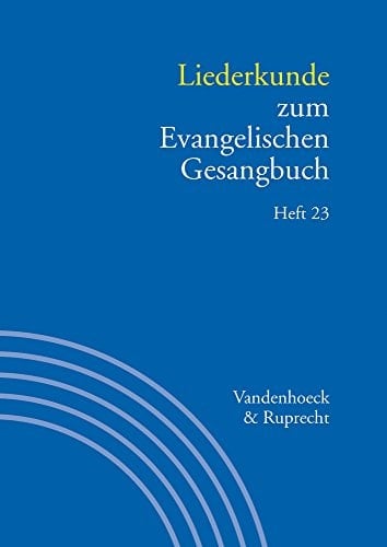 Liederkunde zum Evangelischen Gesangbuch. Heft 23 . Handbuch zum EG 3,23
