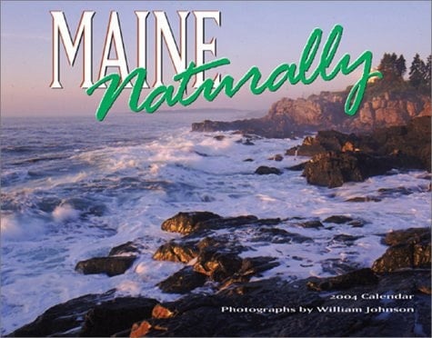 Maine, Naturally 2004 Calendar